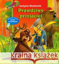 Prawdziwy przyjaciel Wacławik Justyna 9788374920919 Vocatio