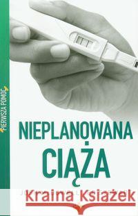 Nieplanowana ciąża. Pierwsza pomoc McDowell Josh Stewart Ed 9788374921343 Vocatio
