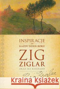 Inspiracje na każdy dzień w roku Ziglar Zig Reighard Ike 9788374921978 Vocatio