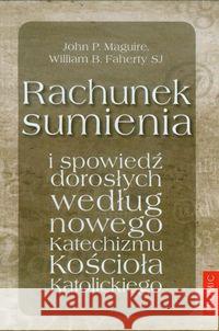 Rachunek sumienia i spowiedź dorosłych Maguire John P. Faherty William B. 9788375023800