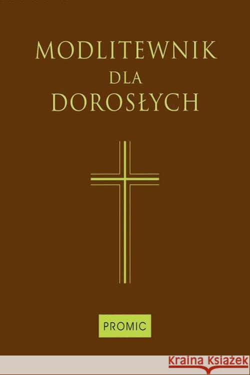 Modlitewnik dla dorosłych (czekoladowy)  9788375026481 Promic