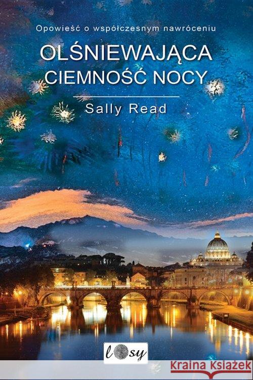 Olśniewająca ciemność nocy. Opowieść o... Read Sally 9788375026771