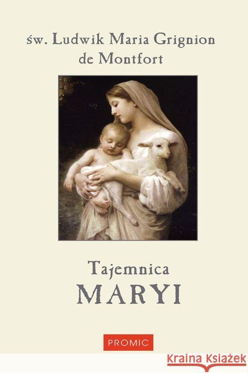 Tajemnica Maryi Grignion de Montfort św. Ludwik Maria 9788375026856 Promic