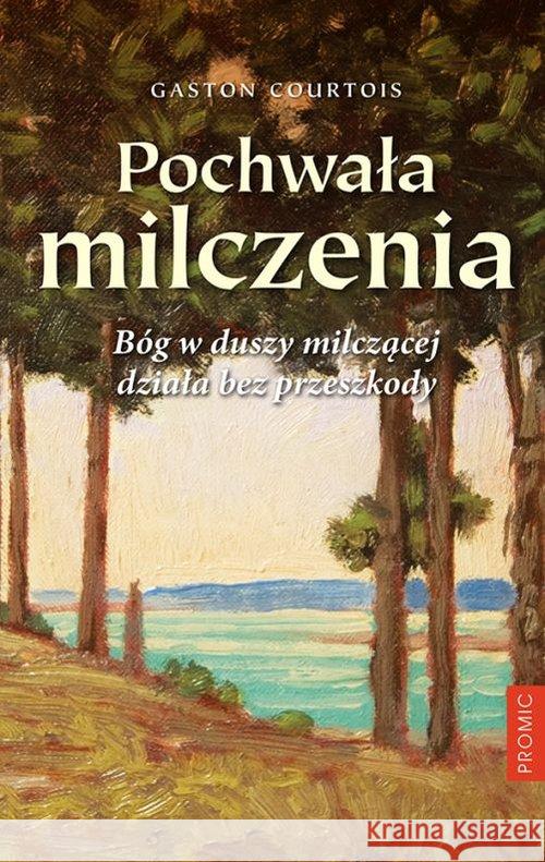 Pochwała milczenia Courtois Gaston 9788375027167 Promic