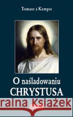 O naśladowaniu Chrystusa Tomasz a Kempis 9788375027235