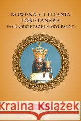 Nowenna i litania loretańska do NMP Krzysztof Kurek 9788375027792