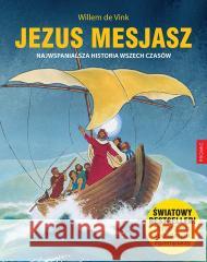 Jezus Mesjasz. Najwspanialsza historia wszech... Willem de Vink 9788375028904