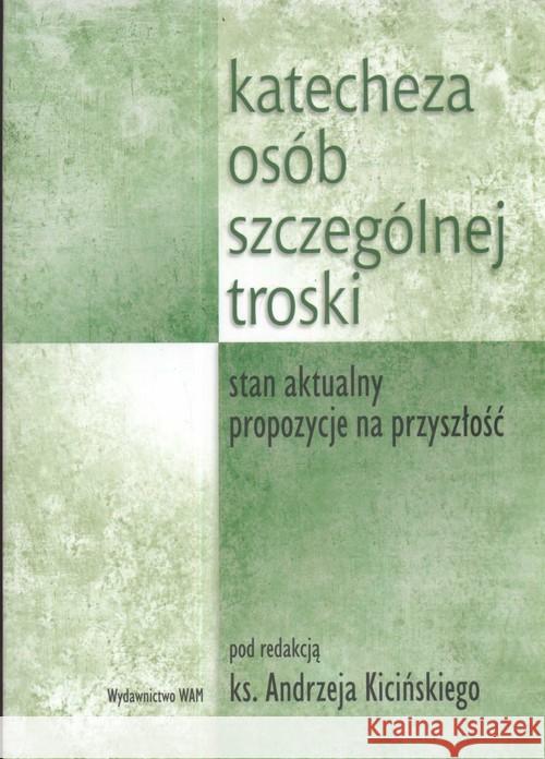 Katecheza osób szczególnej troski  9788375050806 WAM