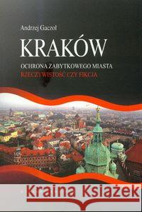 Kraków. Ochrona zabytkowego miasta Gaczoł Andrzej 9788375053401 WAM