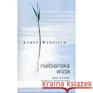 Niebiańska wizja II życie w nowej świadomości duchowe REDFIELD JAMES 9788375061512