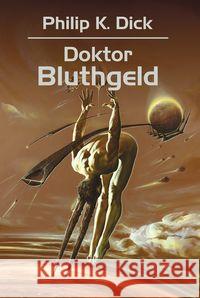 Doktor Bluthgeld Dick Philip K. 9788375105698 Rebis