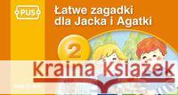 PUS Łatwe zagadki dla Jacka i Agatki 2 Krupska Maria Świdnicki Bogusław 9788375142020 Epideixis