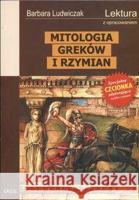Mitologia Greków i Rzymian z oprac. GREG Ludwiczak Barbara 9788375170825 Greg