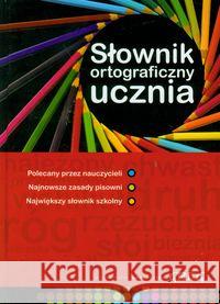 Słownik ortograficzny ucznia Okleina GREG Praca Zbiorowa 9788375173062 Greg