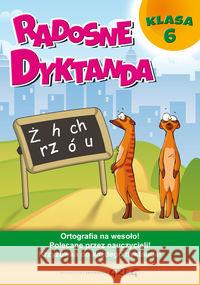 Radosne dyktanda - klasa 6 GREG Zawadzka Joanna 9788375174120 Greg