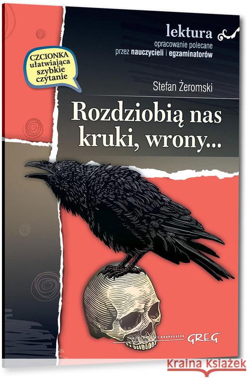 Rozdziobią nas kruki, wrony.. z oprac. BR GREG Żeromski Stefan 9788375174632 Greg