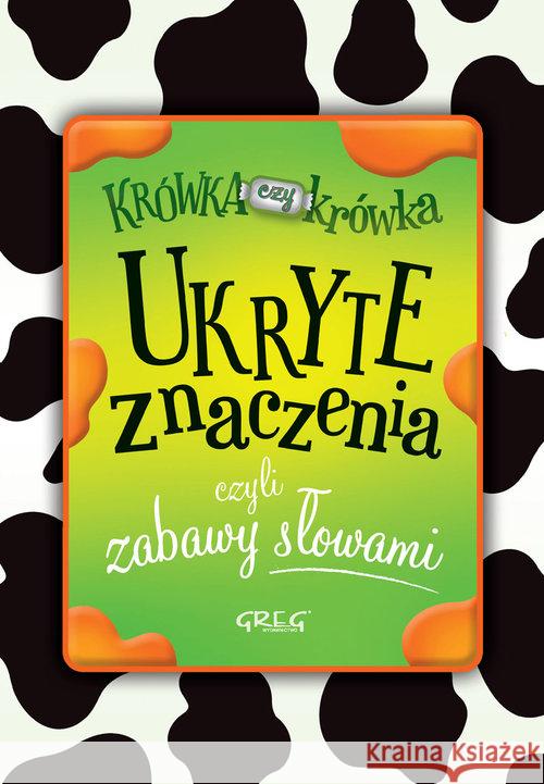 Ukryte znaczenia, czyli zabawy słowami BR GREG Michta Izabela 9788375175912 Greg