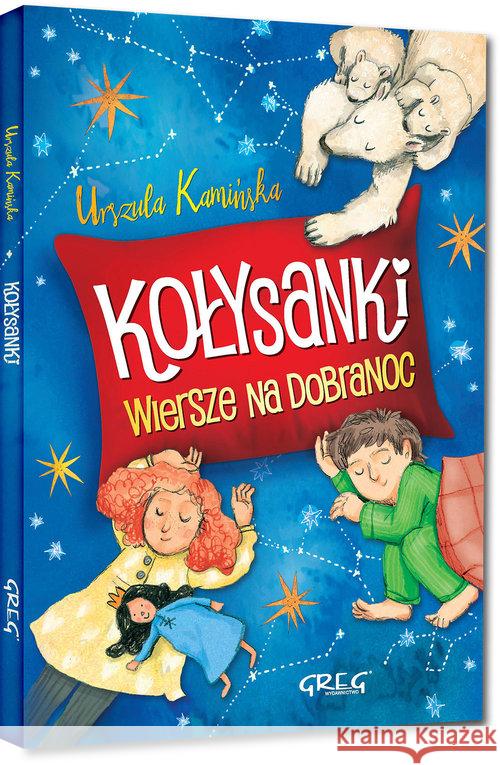 Kołysanki. Wiersze na dobranoc Kolor TW w.2019 Kamińska Urszula 9788375176155