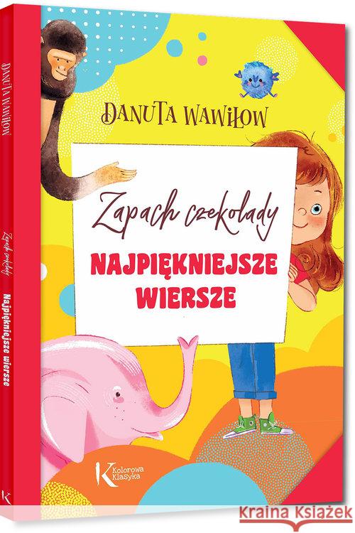 Najpiękniejsze wiersze. Zapach czekolady Kolor BR wawiłow Danuta 9788375179163