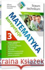 Matematyka - korepetycje, liceum cz.3 Grażyna Kiełczykowska 9788375179491