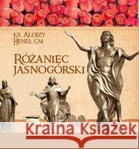 Różaniec jasnogórski Henel Alojzy 9788375190731 Wydawnictwo Księży Sercanów