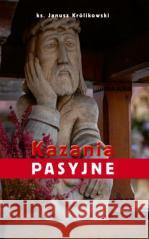 Kazania Pasyjne Ks. Janusz Królikowski 9788375191639