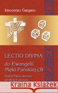 Lectio Divina Do Ewangelii Męki Pańskiej 3 Gargano Innocenzo 9788375191684