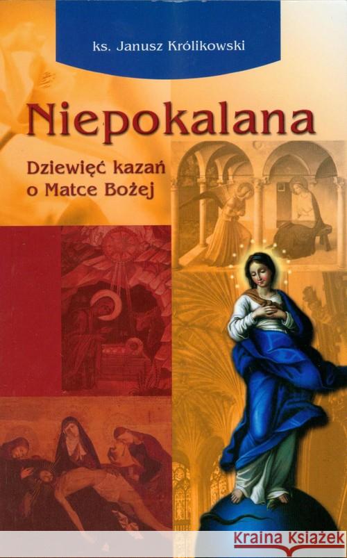 Niepokalana Królikowski Janusz 9788375191943