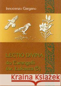 Lectio Divina Do Ewangelii Św Łukasza 5 Gargano Innocenzo 9788375192155