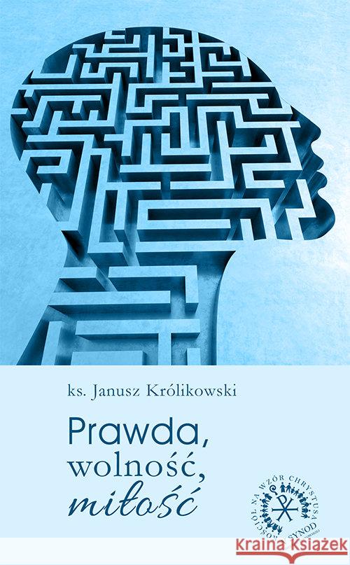 Prawda, wolność, miłość Królikowski Janusz 9788375194869 Dehon