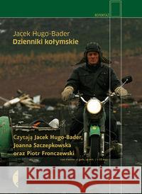 Dzienniki kołymskie. Audiobook Hugo-Bader Jacek 9788375364736 Czarne