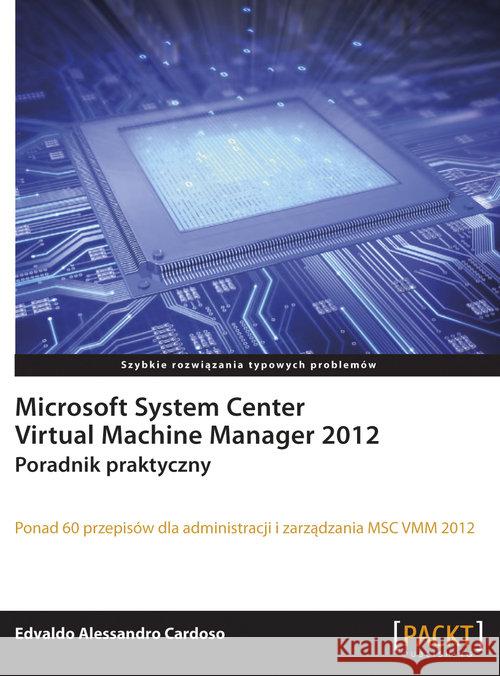 Microsoft System Center Virtual Machine Manager 2012 Cardoso Edvaldo Alessandro 9788375411331 Promise