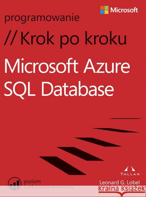 Microsoft Azure SQL Database. Krok po kroku Lobel Leonard Boyd Eric D. 9788375411539 Promise