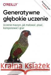 Generatywne głębokie uczenie wyd.II Uczenie maszyn David Foster 9788375415483