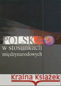 Polska w stosunkach międzynarodowych  9788375450132 Aspra