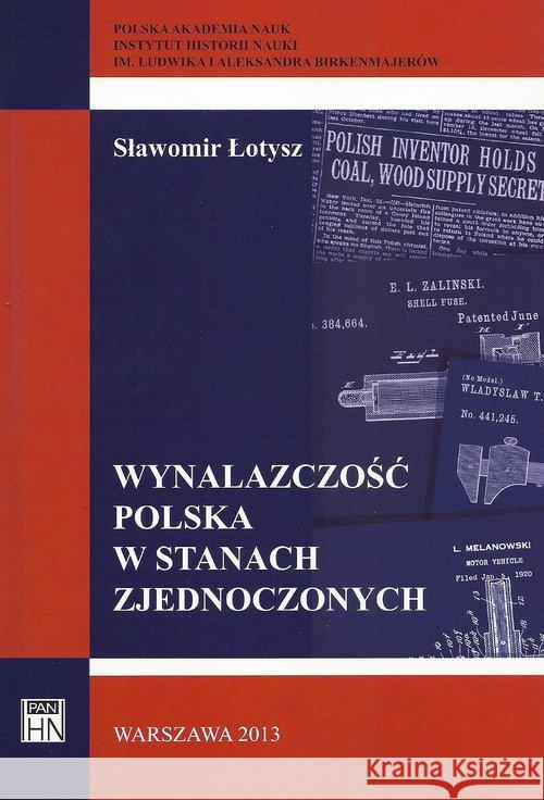 Wynalazczość polska w Stanach Zjednoczonych Łotysz Sławomir 9788375454444 Aspra