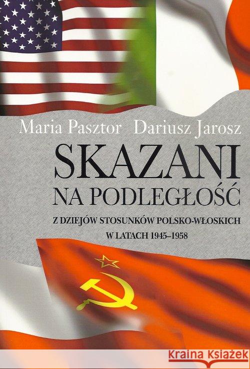 Skazani na podległość Pasztor Maria Jarosz Dariusz 9788375454857