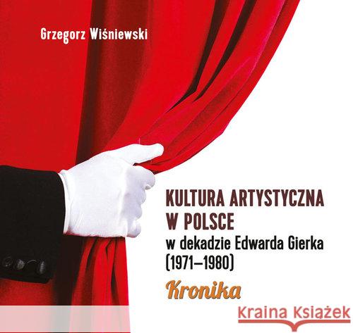 Kultura artystyczna w Polsce w dekadzie Edwarda... Wiśniewski Grzegorz 9788375456981
