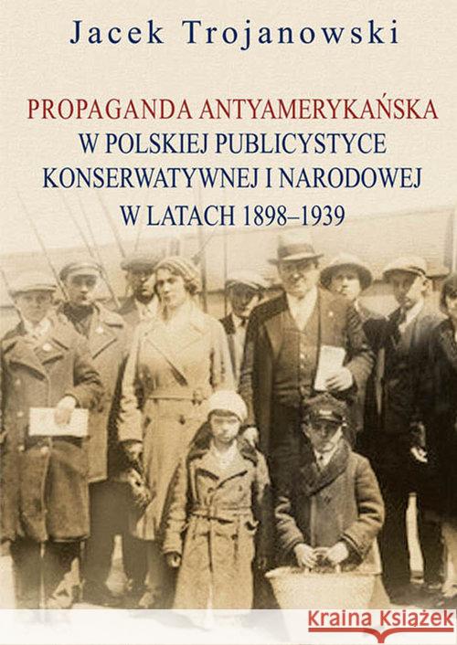 Propaganda antyamerykańska w polskiej... Trojanowski Jacek 9788375457421 Aspra