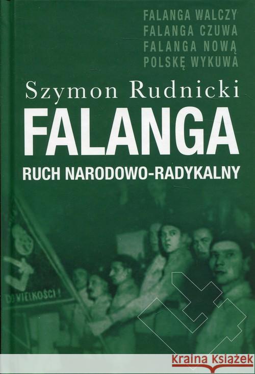 Falanga. Ruch narodowo-radykalny Rudnicki Szymon 9788375458206