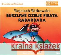 Burzliwe dzieje pirata Rabarbara mp3 - audiobook Witkowski Wojciech 9788375512502