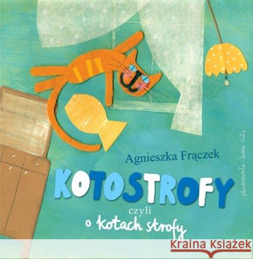 Kotostrofy czyli o kotach strofy Frączek Agnieszka 9788375515886 BIS