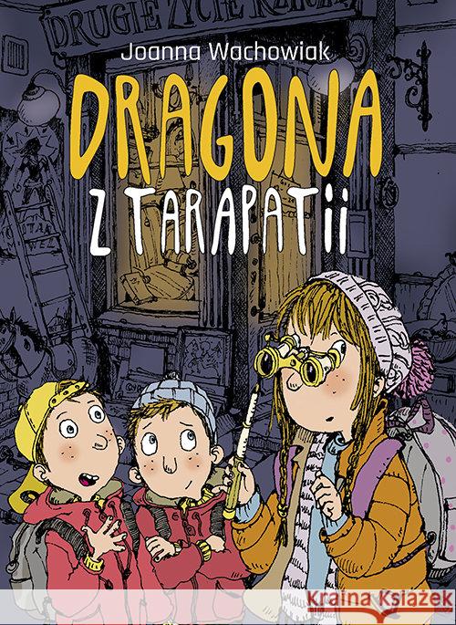 Dragona z Tarapatii Wachowiak Joanna 9788375516302