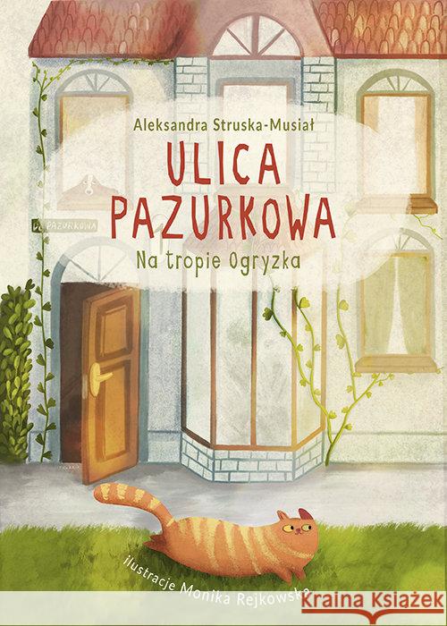 Ulica Pazurkowa. Na tropie Ogryzka Struska-Musiał Aleksandra 9788375516357 BIS