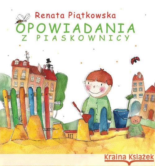 Opowiadania z piaskownicy Piątkowska Renata 9788375516852 BIS