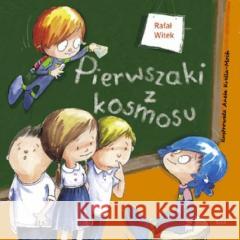 Pierwszaki z kosmosu Rafał Witek 9788375517767