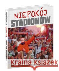 Niepokój stadionów Bobakowski Marek Zaremba Rafał 9788375531312 Biały Kruk