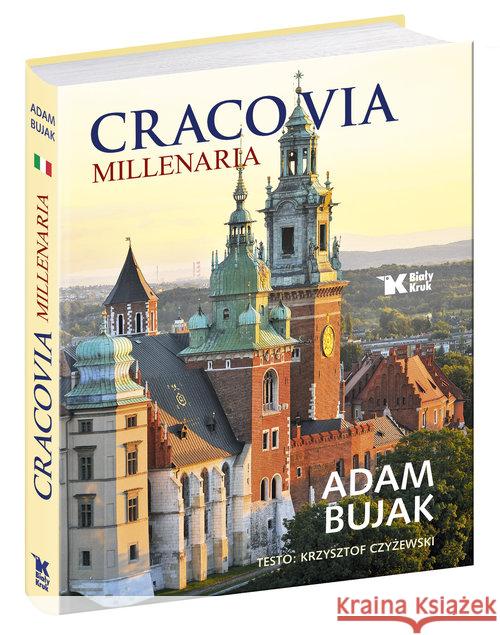 Cracovia Millenaria Bujak Adam Czyżewski Krzysztof 9788375531657 Biały Kruk