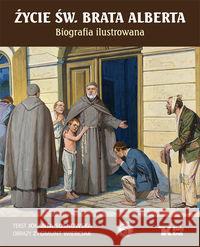 Życie św. Brata Alberta Sosnowska Jolanta 9788375532326 Biały Kruk