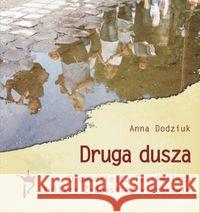 Druga dusza. O dwudziestu Festiwalach Kultury... Dodziuk Anna 9788375541830 Czarna Owca